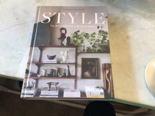 Style/ The Art of Creating Beautiful Home.